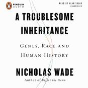 A Troublesome Inheritance by  Nicholas Wade audiobook