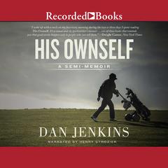 His Ownself by Dan Jenkins audiobook