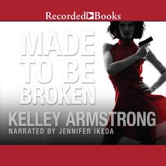 Made to Be Broken by Kelley Armstrong audiobook