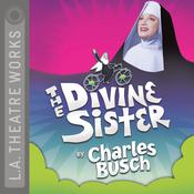 The Divine Sister by  Charles Busch audiobook