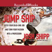 Jump Ship by  Josh Shipp audiobook