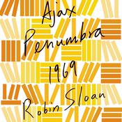 Ajax Penumbra 1969 by  Robin Sloan audiobook