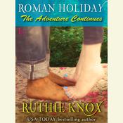Roman Holiday: The Adventure Continues by  Robin York audiobook