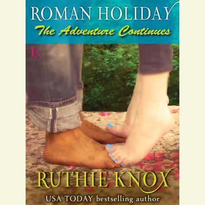 Roman Holiday: The Adventure Continues by Robin York audiobook