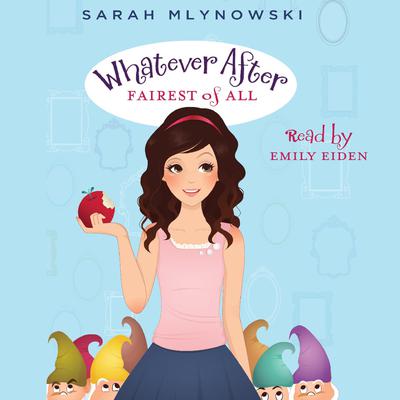 Fairest of All (Whatever After #1) by Sarah Mlynowski audiobook