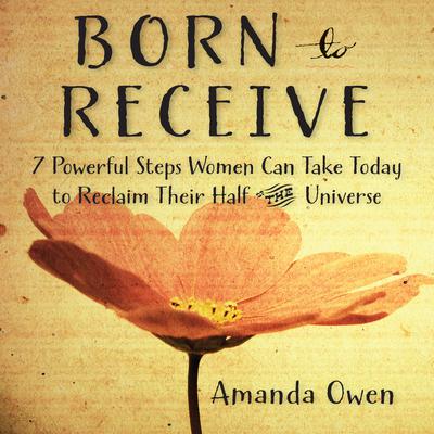 Born to Receive by Amanda Owen audiobook