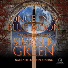Once in a Blue Moon by Simon R. Green audiobook