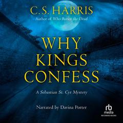 Why Kings Confess by C. S. Harris audiobook