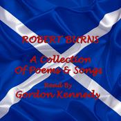 Robert Burns: A Collection of Poems and Songs by  Robert Burns audiobook