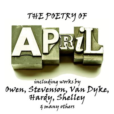 The Poetry of April: A Month in Verse by Wilfred Owen audiobook