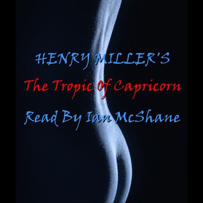 Tropic of Capricorn by Henry Miller audiobook