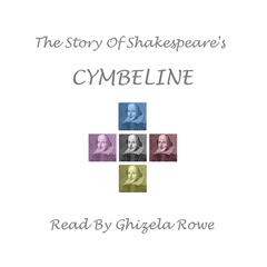 The Story of Shakespeare’s <i>Cymbeline</i> by William Shakespeare audiobook