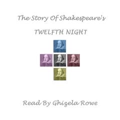 The Story of Shakespeare’s <i>Twelfth Night</i> by William Shakespeare audiobook