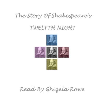 The Story of Shakespeare’s <i>Twelfth Night</i> by William Shakespeare audiobook