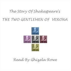 The Story of Shakespeare’s<i> The Two Gentlemen of Verona</i> by William Shakespeare audiobook