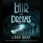 Lair of Dreams by  Libba Bray audiobook