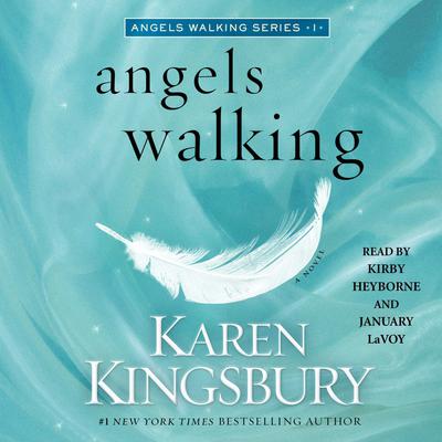 Angels Walking by Karen Kingsbury audiobook