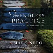 The Endless Practice by  Mark Nepo audiobook
