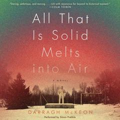 All That Is Solid Melts into Air by Darragh McKeon audiobook
