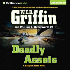 Deadly Assets by W. E. B. Griffin audiobook