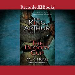 The King Arthur Trilogy Book Three by M. K. Hume audiobook