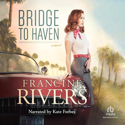 Bridge to Haven by Francine Rivers audiobook