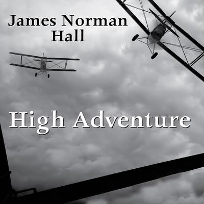 High Adventure by James Norman Hall audiobook