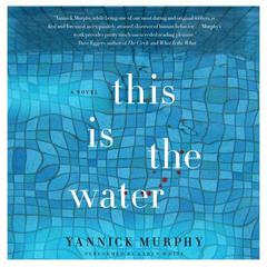 This Is the Water by Yannick Murphy audiobook