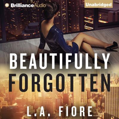 Beautifully Forgotten by L. A. Fiore audiobook