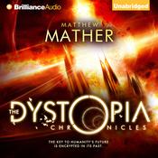 The Dystopia Chronicles by  Matthew Mather audiobook