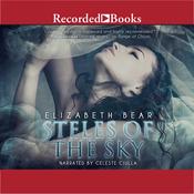 Steles of the Sky by  Elizabeth Bear audiobook