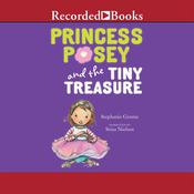 Princess Posey and the Tiny Treasure by  Stephanie Greene audiobook