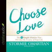 Choose Love by  Stormie Omartian audiobook