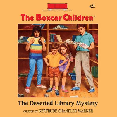 The Deserted Library Mystery by Gertrude Chandler Warner audiobook