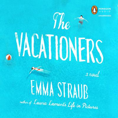 The Vacationers by Emma Straub audiobook