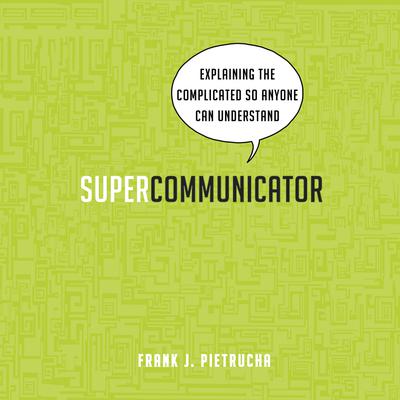 Supercommunicator by Frank J. Pietrucha audiobook