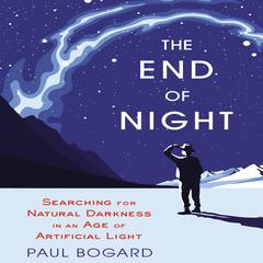 The End Night by Paul Bogard audiobook