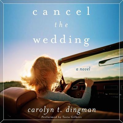 Cancel the Wedding by Carolyn T. Dingman audiobook