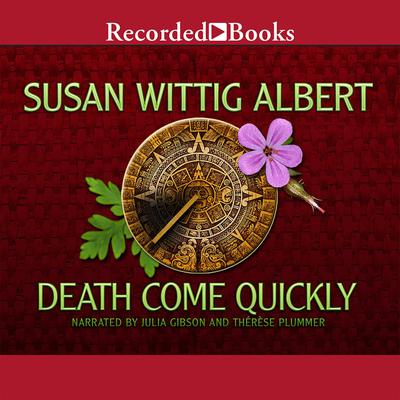 Death Come Quickly by Susan Wittig Albert audiobook