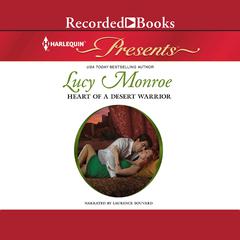 Heart of a Desert Warrior by Lucy Monroe audiobook