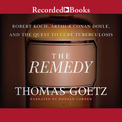 The Remedy by Thomas Goetz audiobook