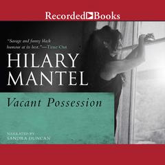 Vacant Possession by Hilary Mantel audiobook