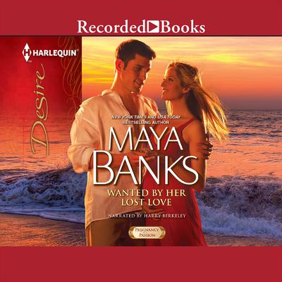 Wanted by Her Lost Love by Maya Banks audiobook