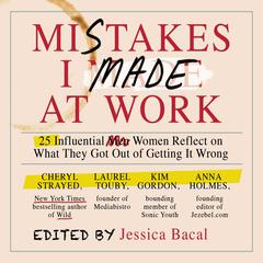Mistakes I Made at Work by Jessica Bacal audiobook