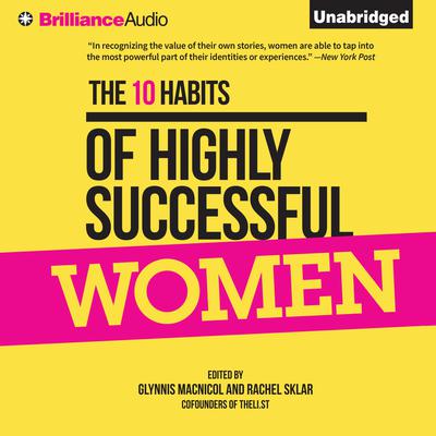 The 10 Habits of Highly Successful Women by Glynnis MacNicol audiobook