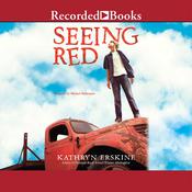 Seeing Red by  Kathryn Erskine audiobook