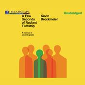 A Few Seconds of Radiant Filmstrip by  Kevin Brockmeier audiobook