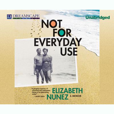 Not for Everyday Use by Elizabeth Nunez audiobook
