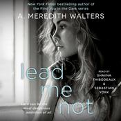 Lead Me Not by  A. Meredith Walters audiobook