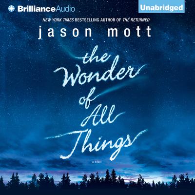 The Wonder of All Things by Jason Mott audiobook